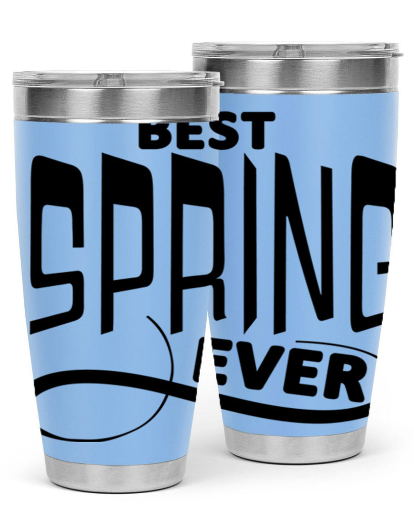 Best Spring Ever35#- spring- Tumbler