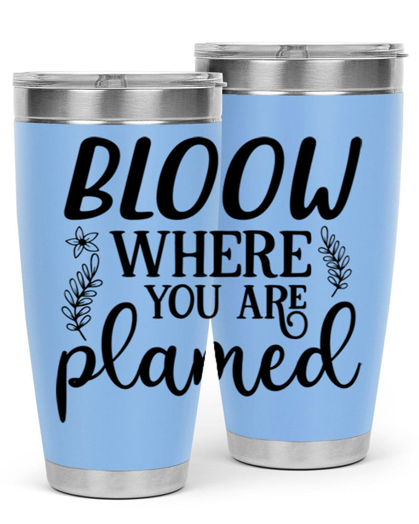 Bloom where you are planted 88#- spring- Tumbler