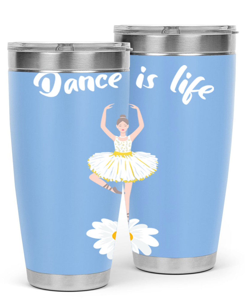 DANCE IS LIFE Ballet Dancing Ballet 29#- ballet- Tumbler
