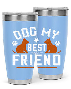 Dog My Best Friend Style 219#- dog- Tumbler
