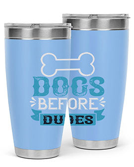 Dogs Before Dudes Style 215#- dog- Tumbler