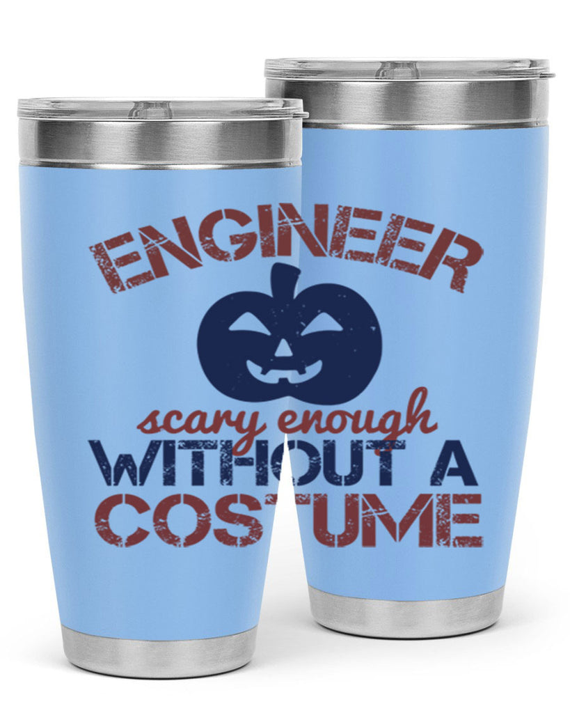 ENGINEER SCARY ENOUGH WITHOUT A COUSTUME Style 62#- engineer- tumbler