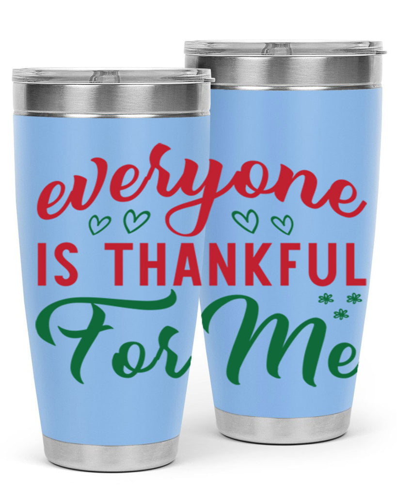 Everyone is Thankful for Me 77#- fall- Tumbler