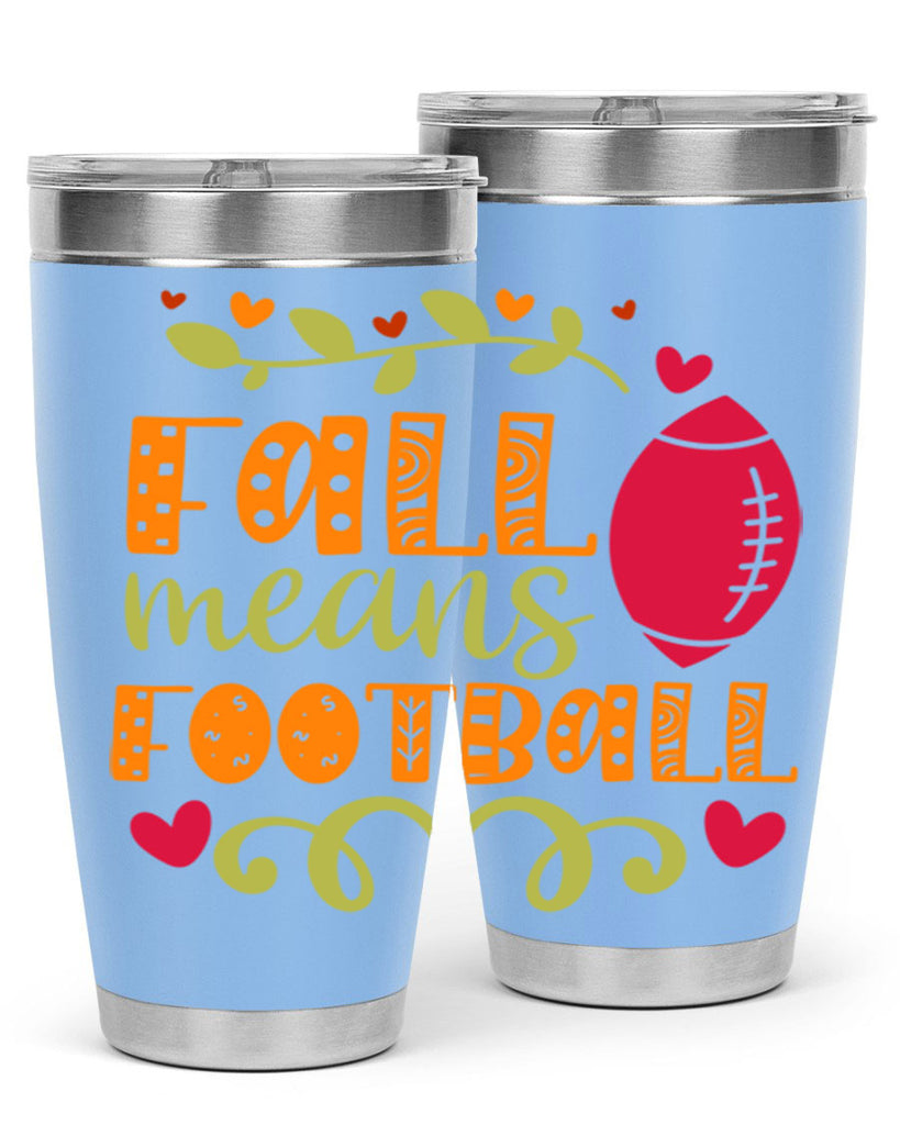 Fall Means Football 123#- fall- Tumbler