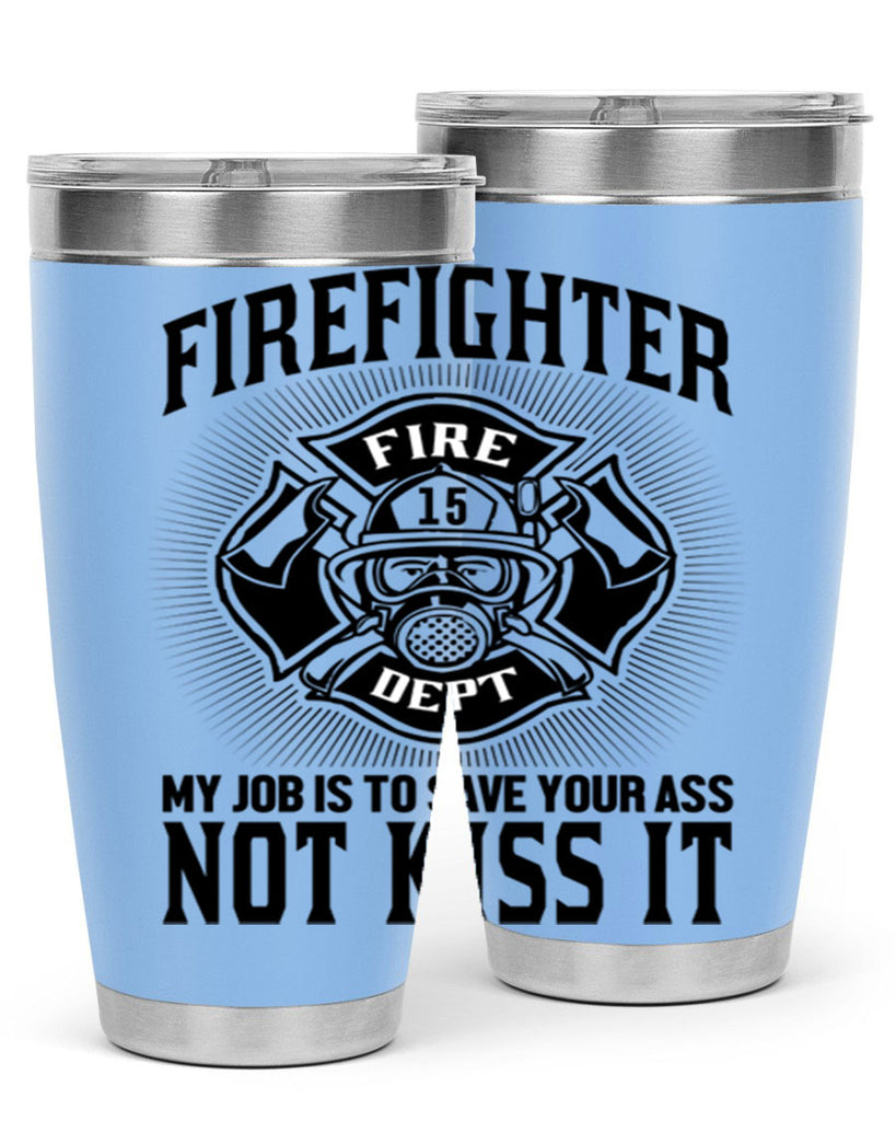 Fire Fighter my job Style 83#- fire fighter- tumbler
