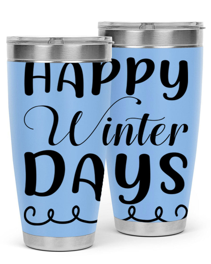Happy Winter Days 139#- winter- Tumbler