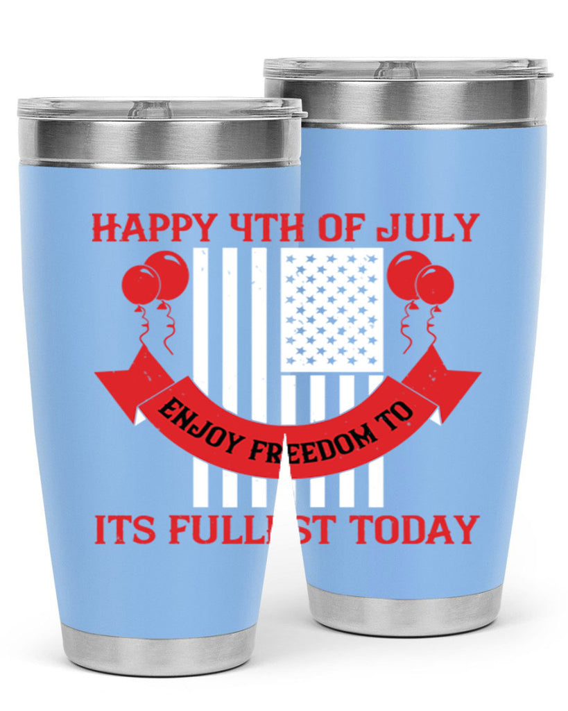 Happy th of July—enjoy freedom to its fullest today Style 101#- Fourt Of July- Tumbler