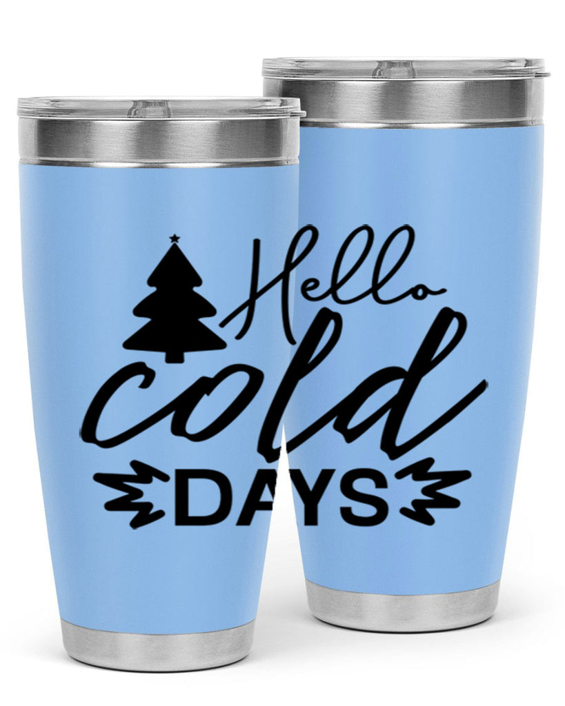 Hello Cold Days 146#- winter- Tumbler