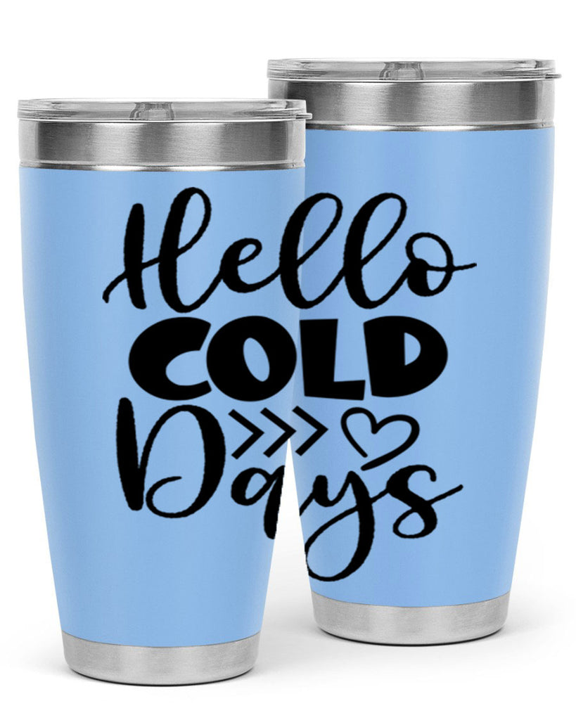 Hello Cold Days 149#- winter- Tumbler