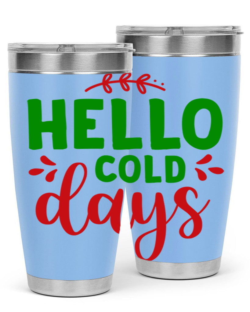 Hello Cold Days 151#- winter- Tumbler