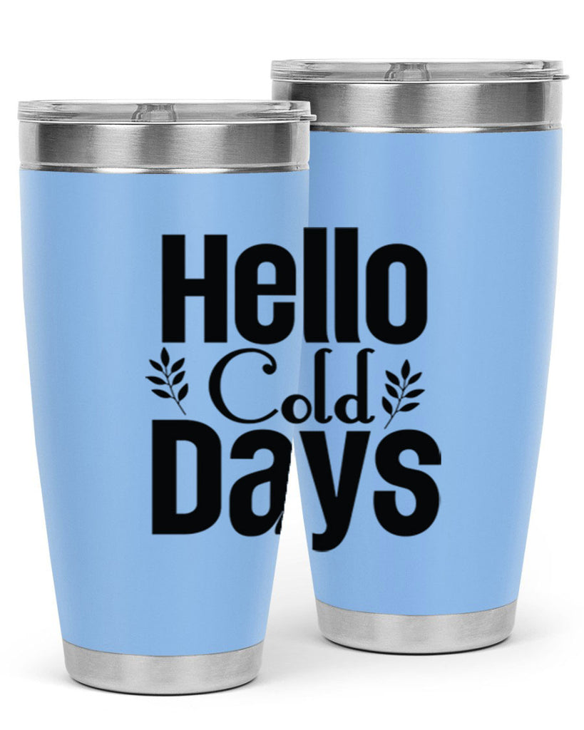 Hello Cold Days 152#- winter- Tumbler
