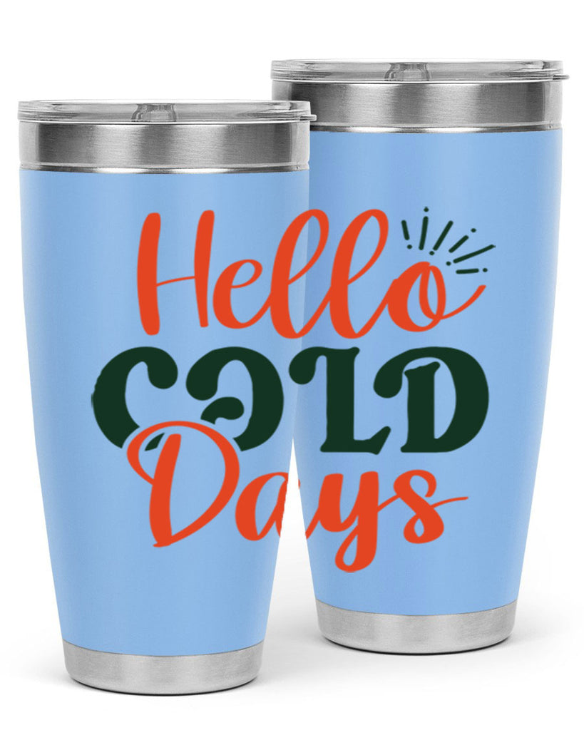 Hello Cold Days 154#- winter- Tumbler