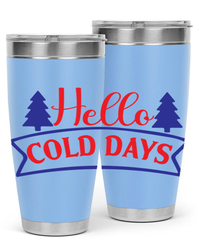 Hello Cold Days 172#- winter- Tumbler
