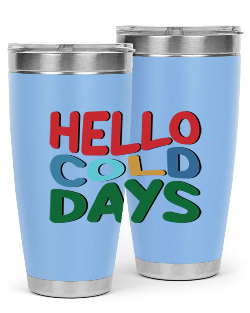 Hello Cold Days 173#- winter- Tumbler
