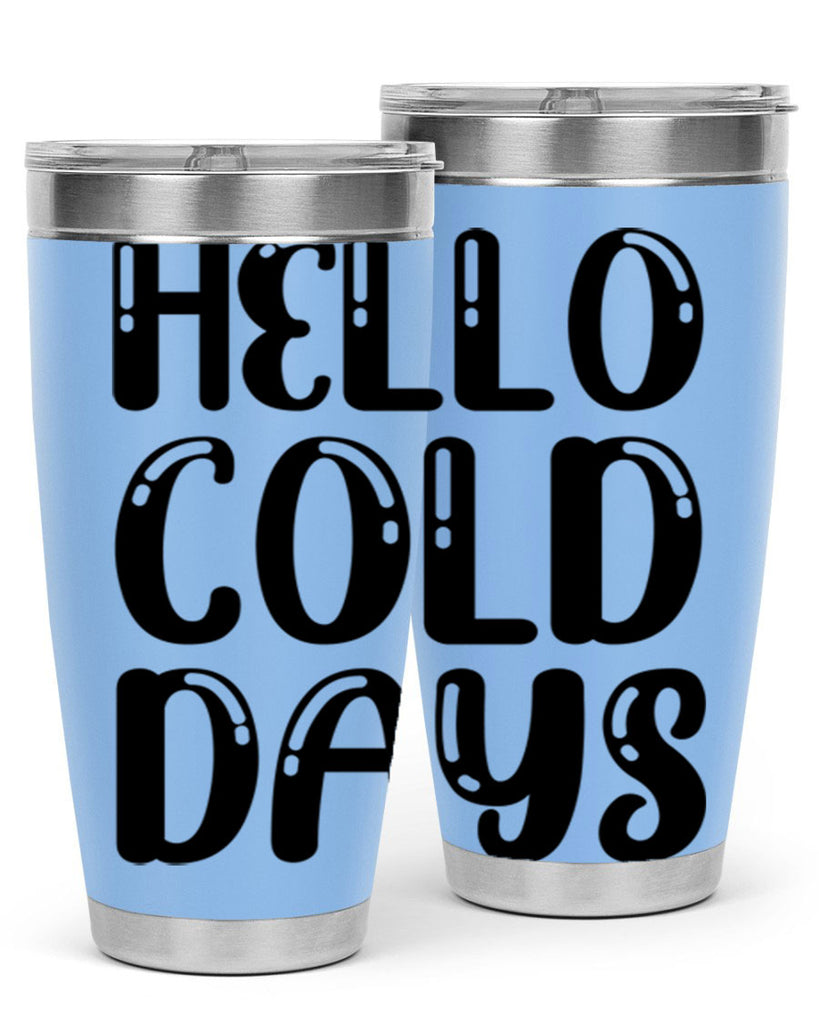 Hello Cold Days 175#- winter- Tumbler
