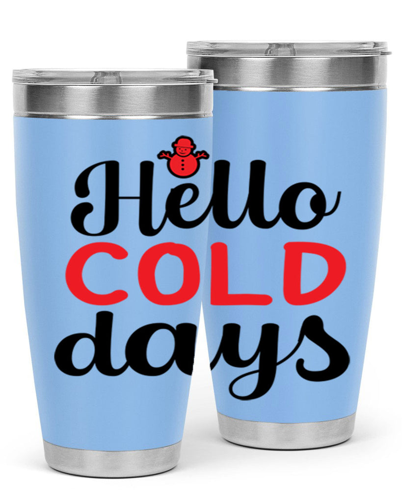 Hello cold days 147#- winter- Tumbler