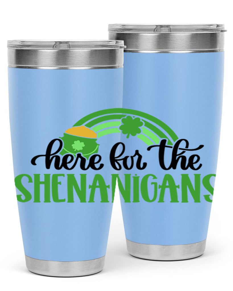 Here For The Shenanigans Style 87#- St Patricks Day- Tumbler