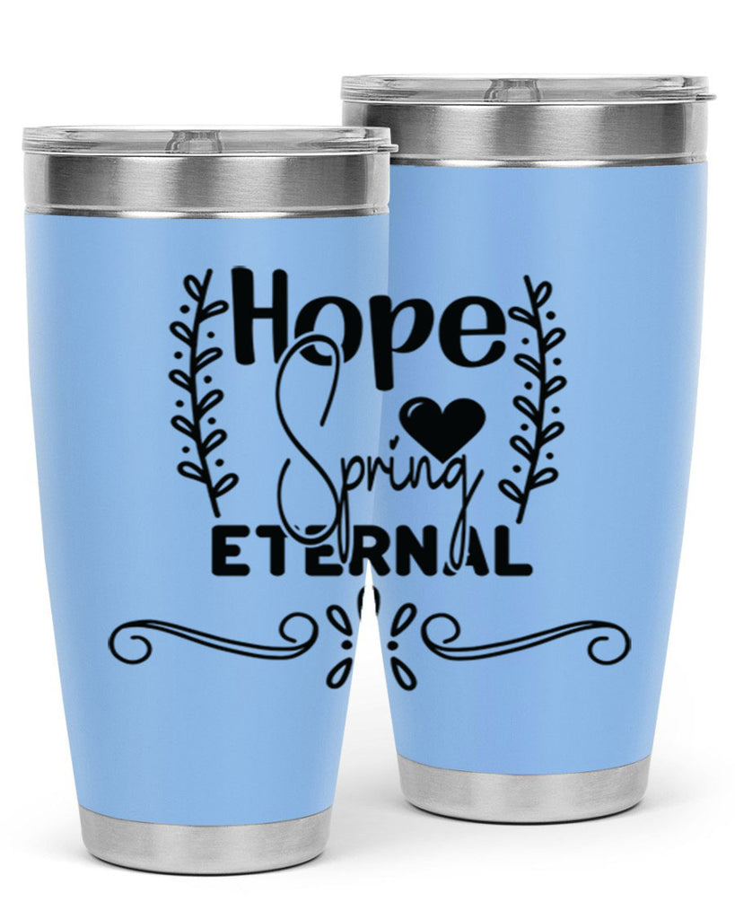 Hope Spring Eternal 254#- spring- Tumbler