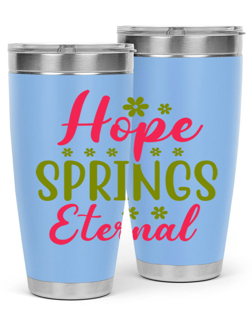 Hope Springs Eternal 257#- spring- Tumbler