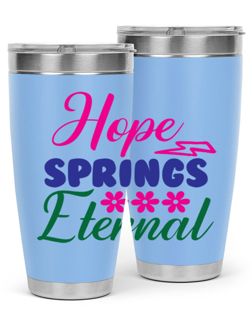 Hope Springs Eternal 259#- spring- Tumbler