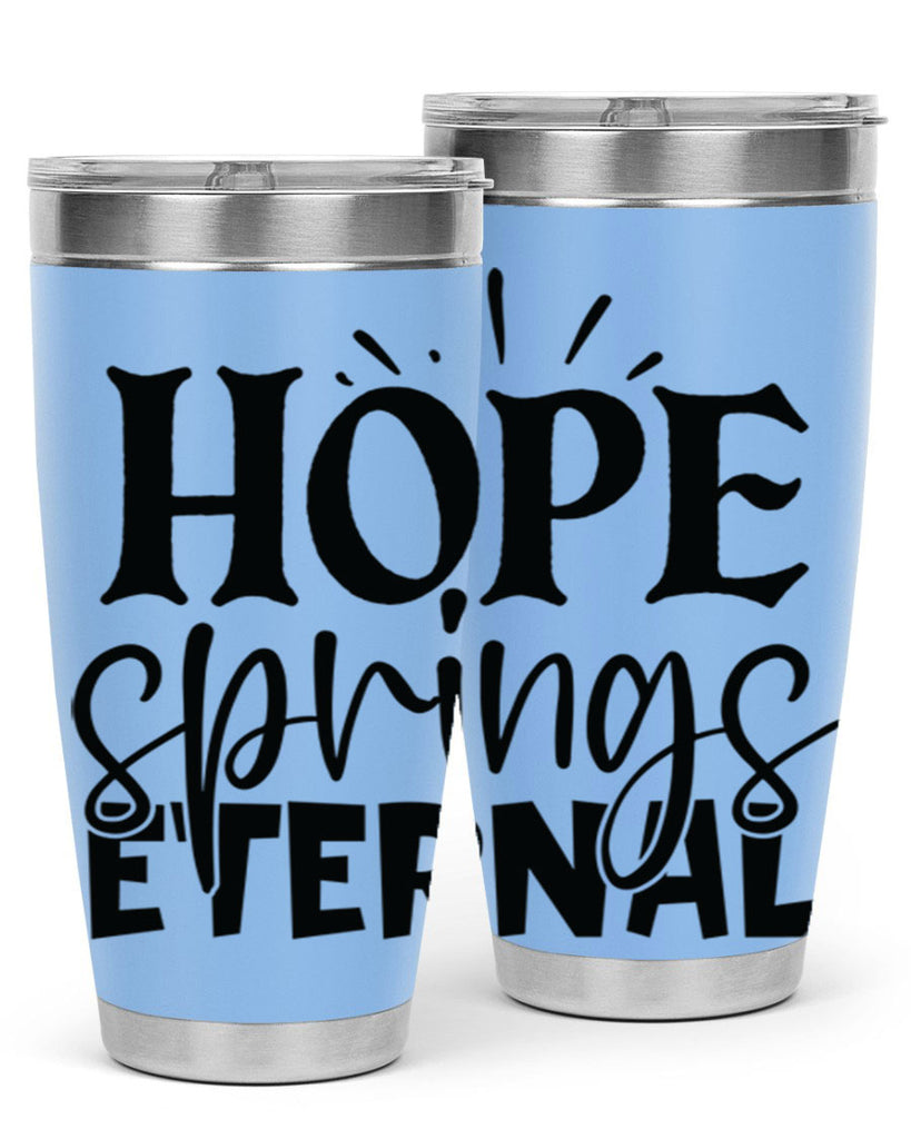Hope springs eternal 4#- spring- Tumbler