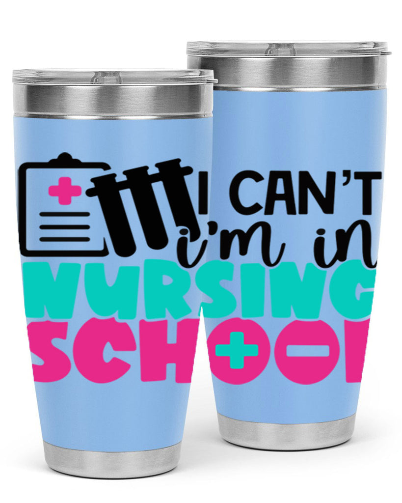 I Cant Im In Nursing School Style Style 177#- nurse- tumbler