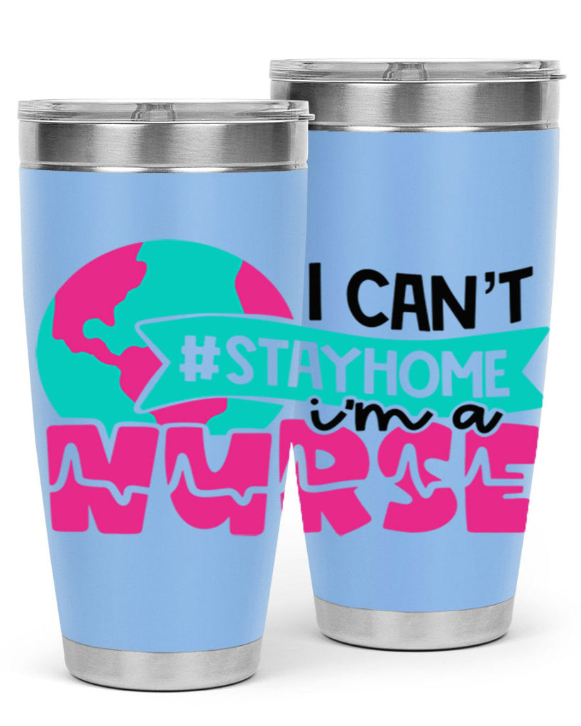 I Cant StayHome Im A Nurse Style Style 176#- nurse- tumbler
