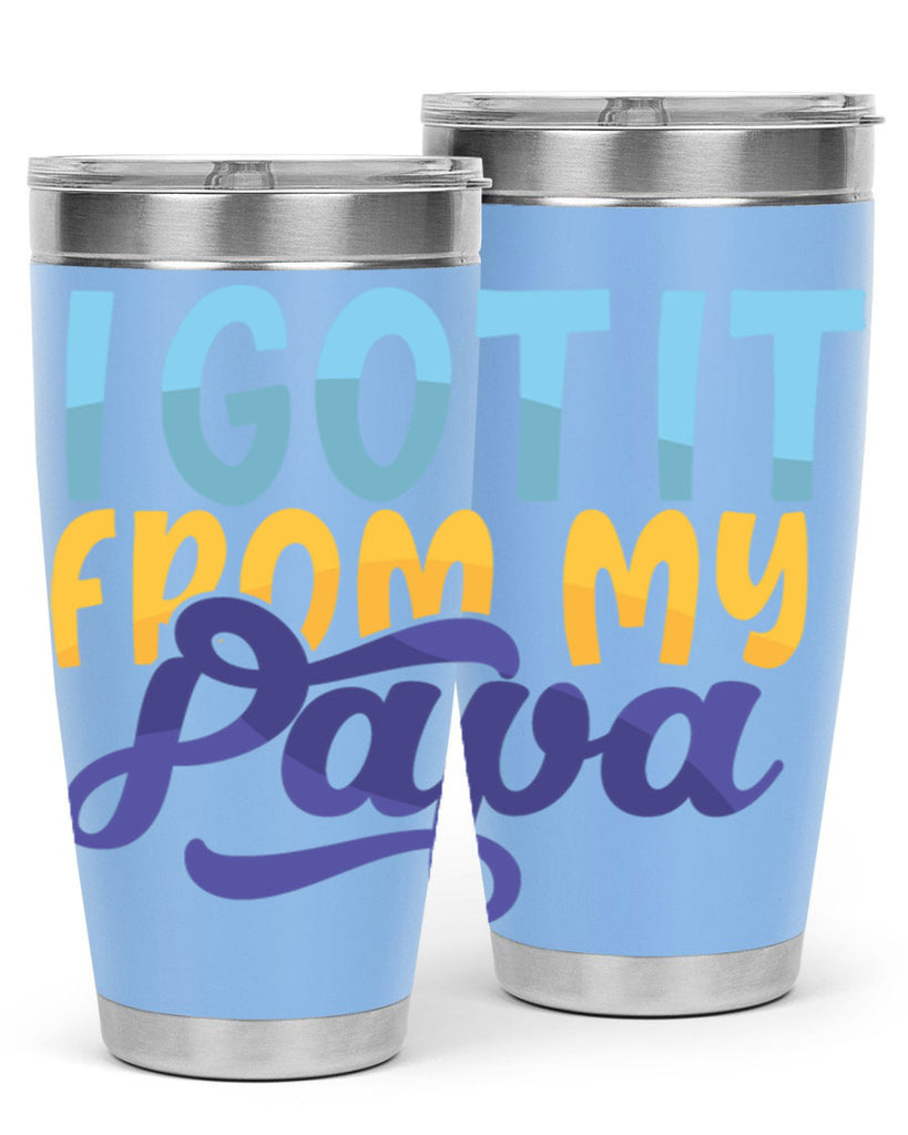 I Got It From My Papa 56#- grandpa - papa- Tumbler