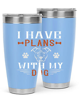 I Have Plans With My Dog Style 194#- dog- Tumbler