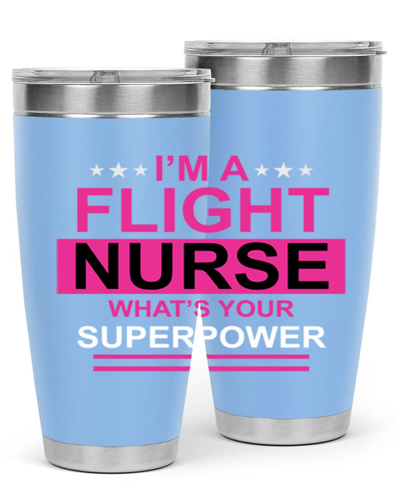 I am Flight Nurse Whats Style 328#- nurse- tumbler