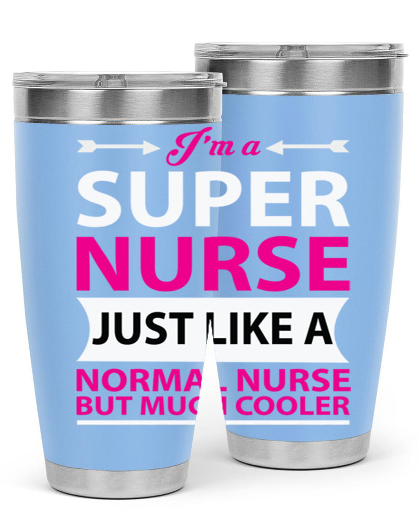 I am super nurse just Style 326#- nurse- tumbler