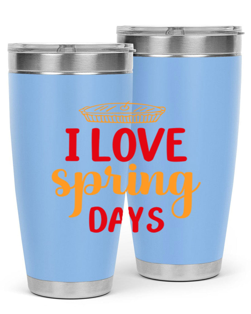 I love spring days 268#- spring- Tumbler