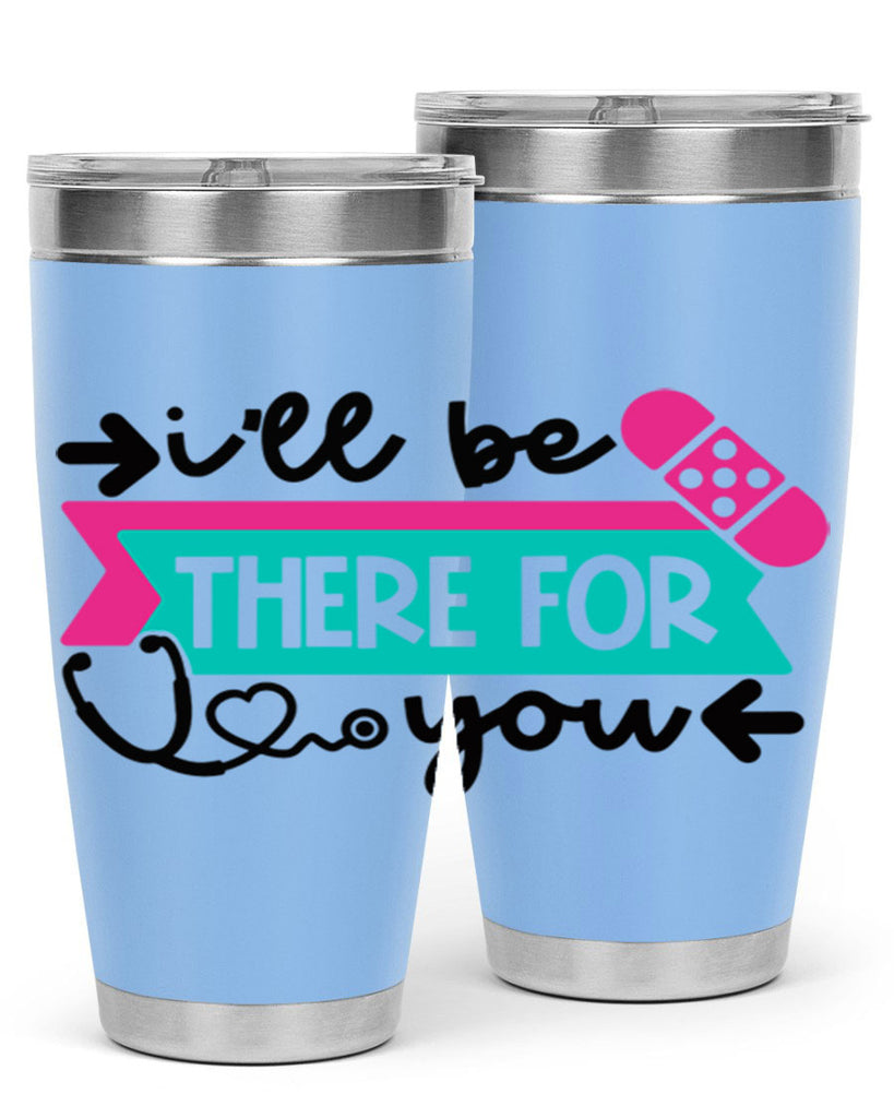 Ill Be There For You Style Style 160#- nurse- tumbler