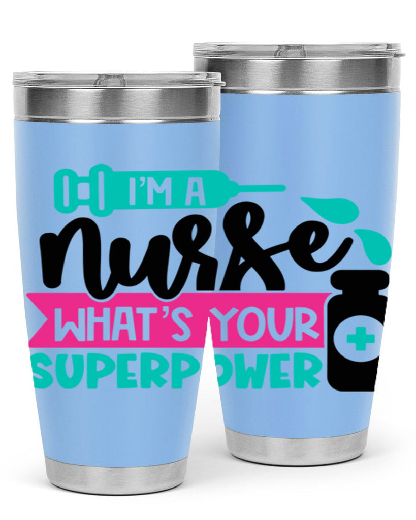 Im A Nurse Whats Your Superpower Style Style 156#- nurse- tumbler