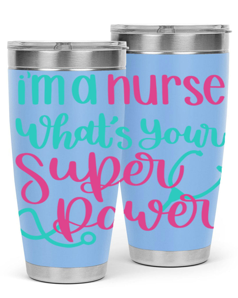 Im A Nurse Whats Your Superpower Style Style 157#- nurse- tumbler