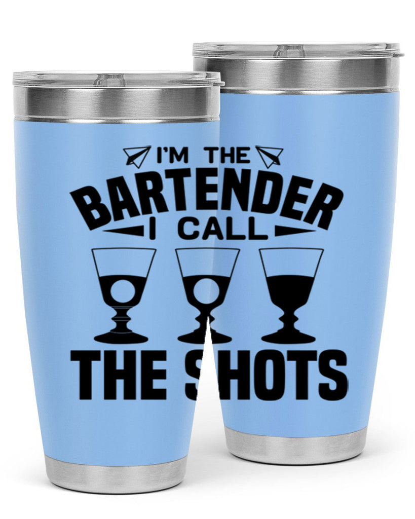 Im the bartender I call Style 17#- bartender- tumbler