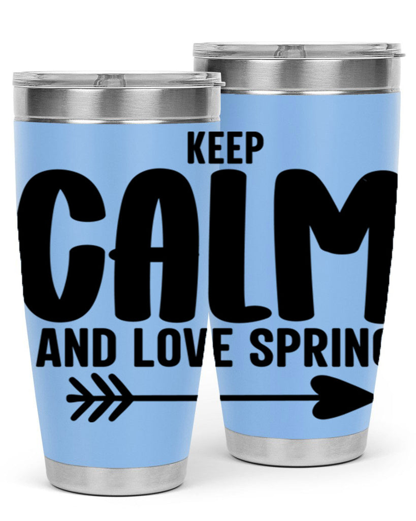 Keep Calm and Love Spring291#- spring- Tumbler