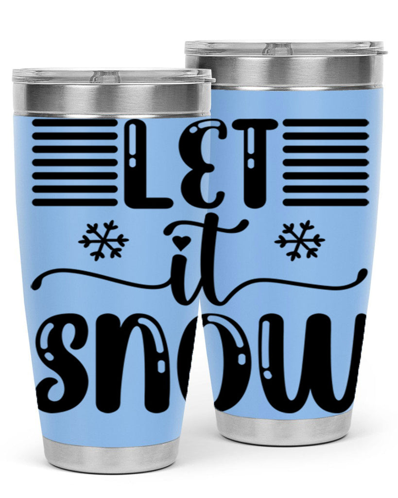 Let It Snow 293#- winter- Tumbler