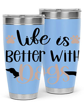 Life Is Better With Dogs Style 16#- dog- Tumbler