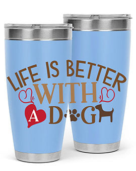 Life is Better With a Dog Style 77#- dog- Tumbler