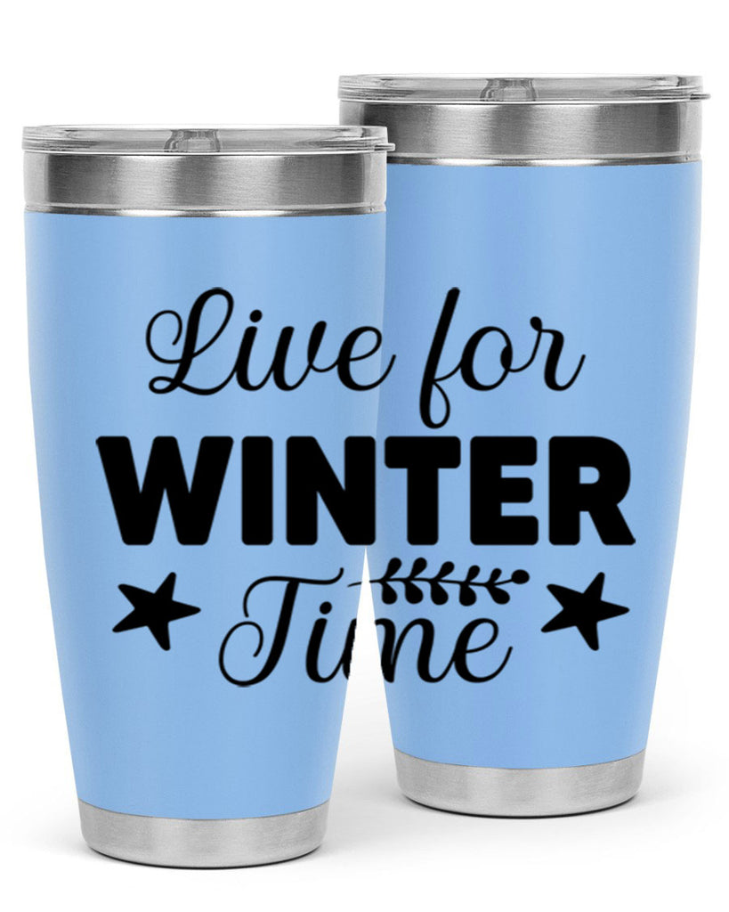 Live for Winter Time308#- winter- Tumbler