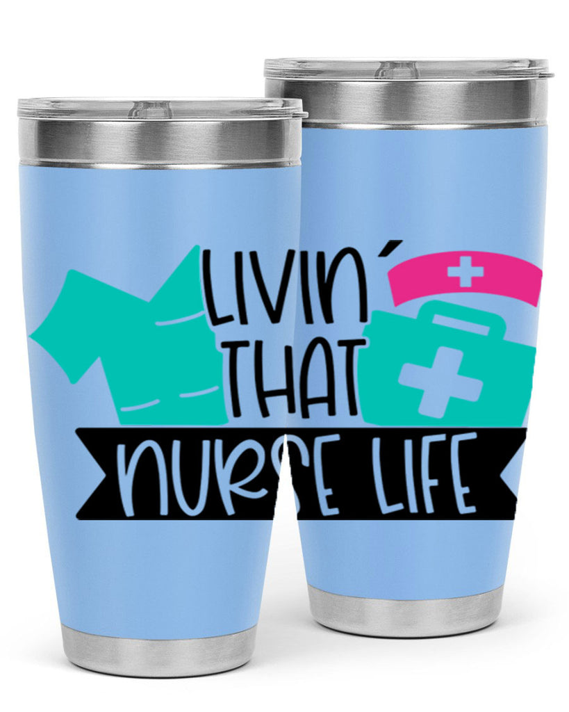 Livin That Nurse Life Style Style 139#- nurse- tumbler