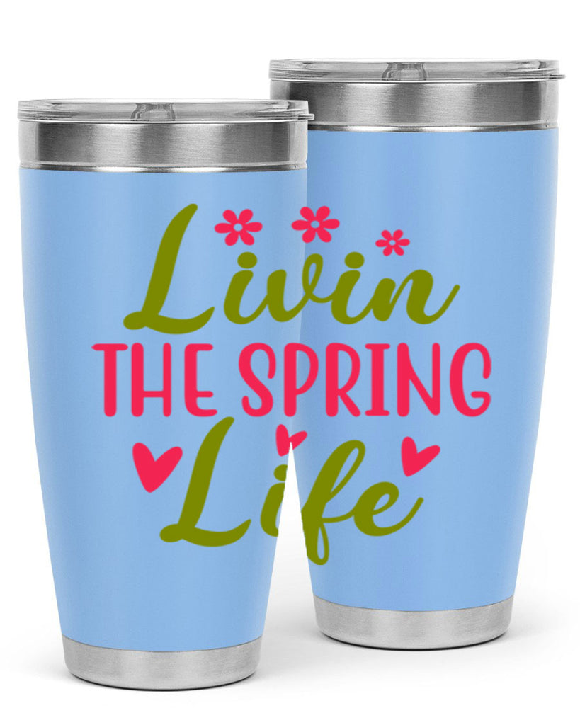Livin The Spring Life 310#- spring- Tumbler