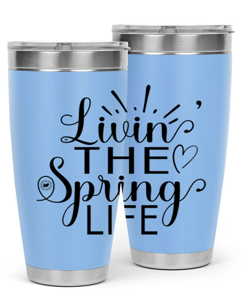 Livin The Spring Life315#- spring- Tumbler