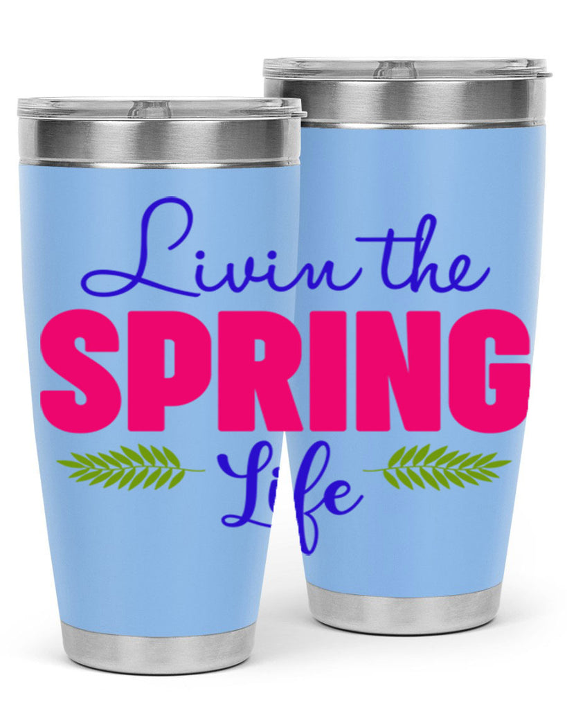 Livin the Spring Life 314#- spring- Tumbler