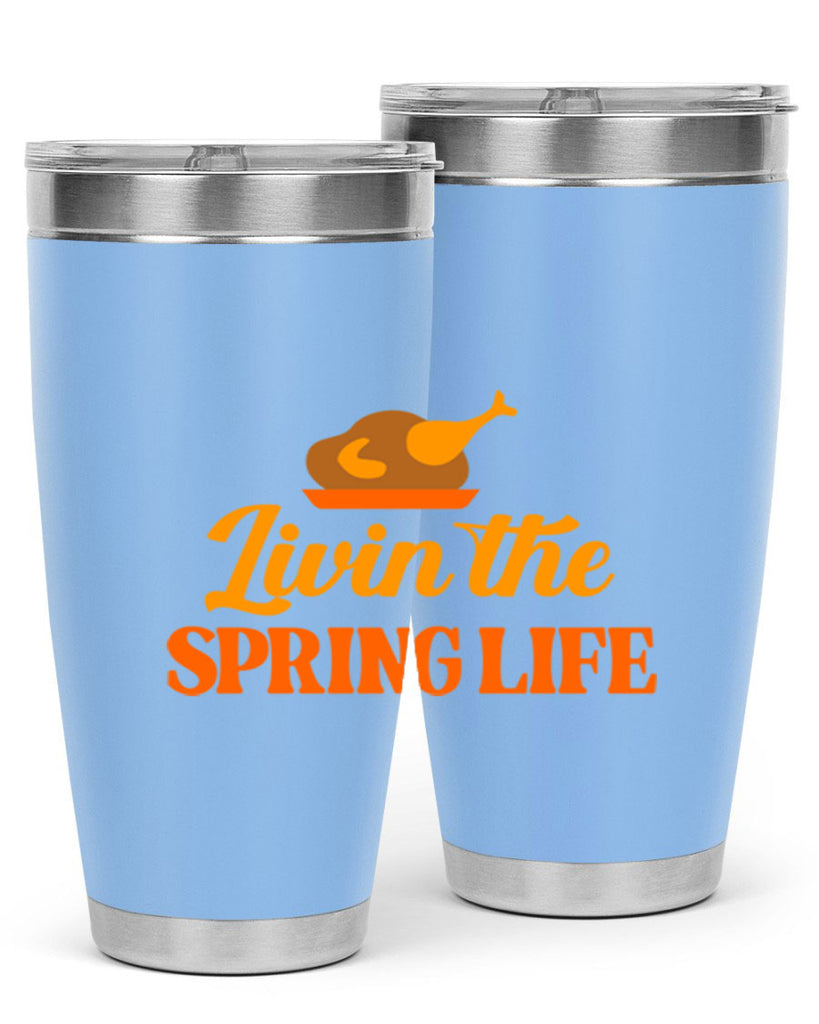 Livin the spring life 311#- spring- Tumbler