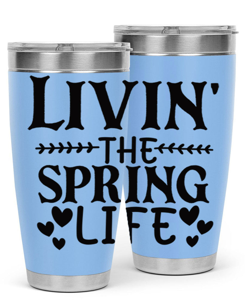 Livin' the spring life 5#- spring- Tumbler