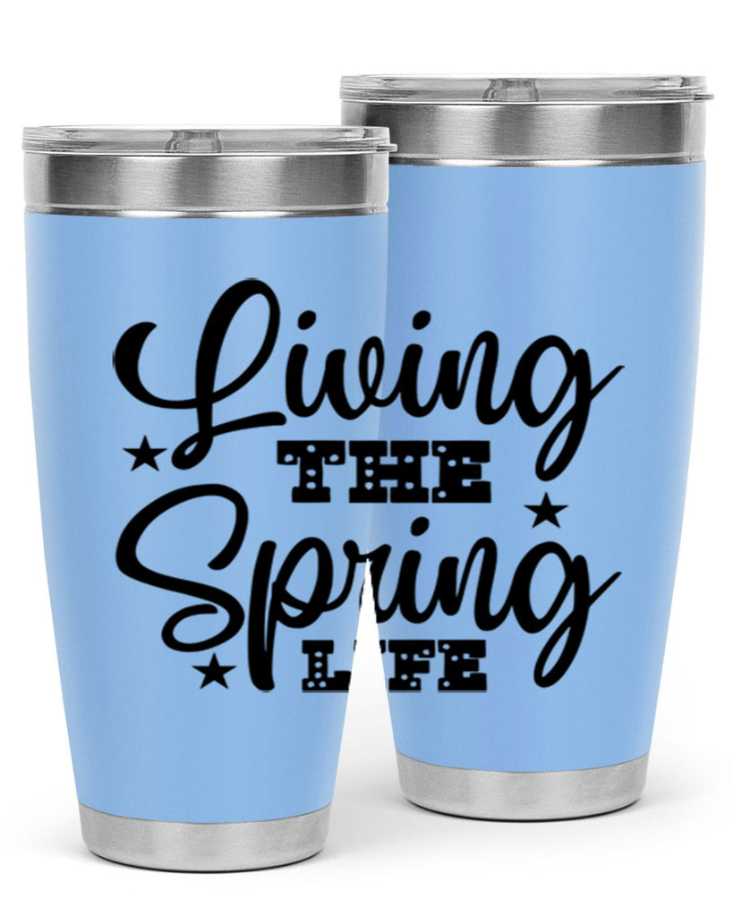 Living the Spring Life 321#- spring- Tumbler