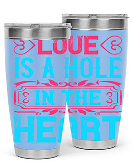 Love is a hole in the heart Style 31#- dog- Tumbler