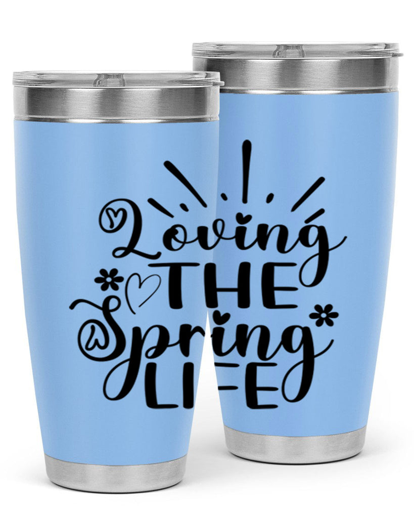 Loving The Spring Life337#- spring- Tumbler